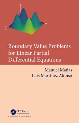 Boundary Value Problems for Linear Partial Differential Equations by Mañas, Manuel