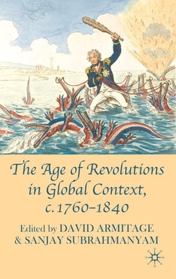 The Age of Revolutions in Global Context, c.1760-1840 by Armitage, David