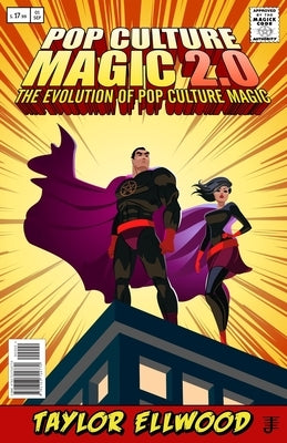 Pop Culture Magic 2.0: The Evolution of Pop Culture Magic by Ellwood, Taylor