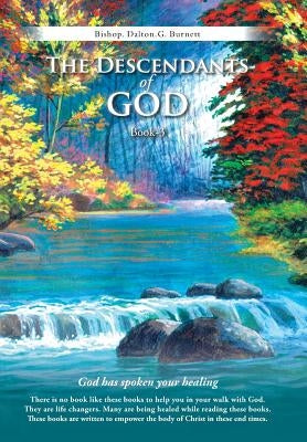The Descendants of God Book-3: God has spoken your healing by Burnett, Bishop Dalton G.