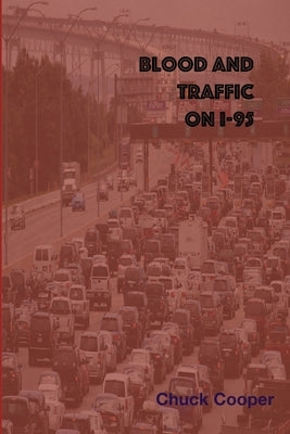 Blood and Traffic on I-95 by Cooper, Chuck