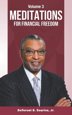 Meditations for Financial Freedom Vol 3 by Soaries, DeForest B., Jr.