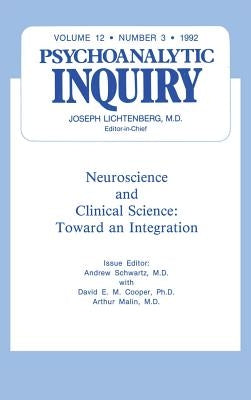 Neuroscience: Psychoanalytic Inquiry, 12.3 by Schwartz, Andrew