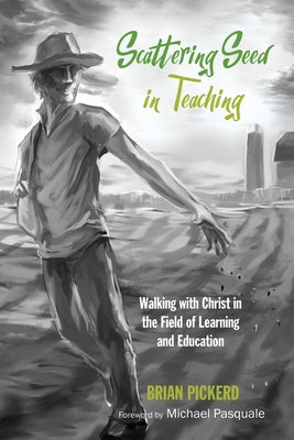 Scattering Seed in Teaching by Pickerd, Brian
