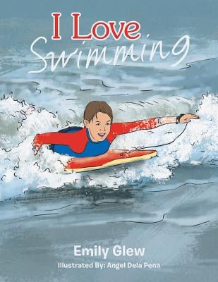I Love Swimming by Glew, Emily
