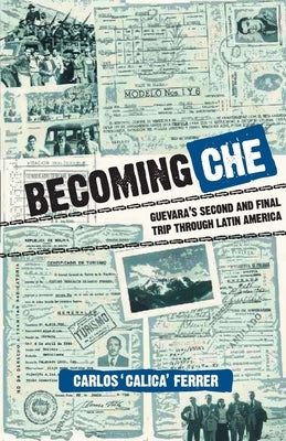 Becoming Che by 'Calica', Ferrer Carlos