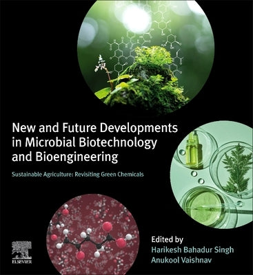 New and Future Developments in Microbial Biotechnology and Bioengineering: Sustainable Agriculture: Revisiting Green Chemicals by Singh, Harikesh Bahadur