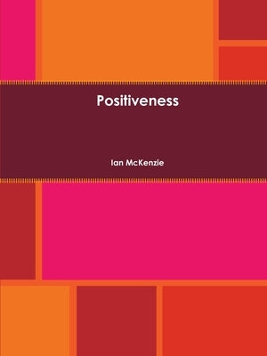 Positiveness by McKenzie, Ian