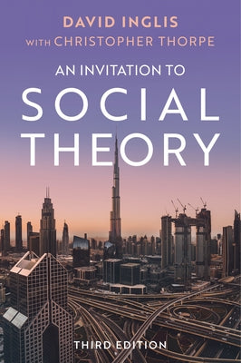 Invitation to Social Theory by Inglis, David