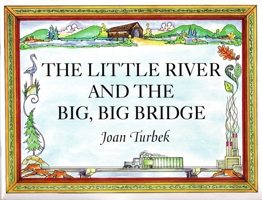 Little River and the Big, Big Bridge by Turbek, Joan