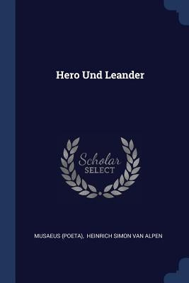 Hero Und Leander by (Poeta), Musaeus