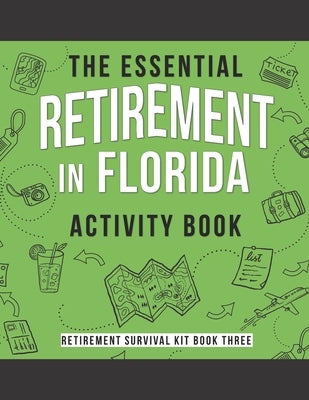 The Essential Retirement in Florida Activity Book: A Fun Retirement Gift for Coworker Moving to Florida by Press, Kaihko