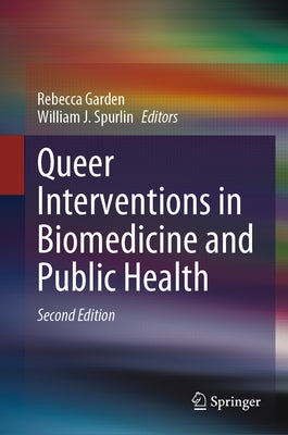 Queer Interventions in Biomedicine and Public Health by Garden, Rebecca