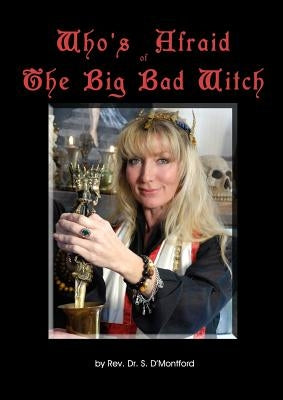Who's Afraid of the Big Bad Witch by D'Montford, She