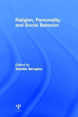 Religion, Personality, and Social Behavior by Saroglou, Vassilis