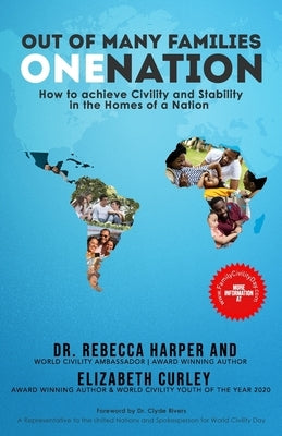 Out of Many Families, One Nation: How to Achieve Civility and Stability in the Homes of a Nation by Curley, Elizabeth