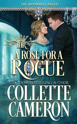 A Rose for a Rogue by Cameron, Collette