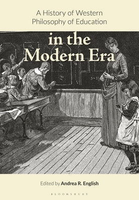 A History of Western Philosophy of Education in the Modern Era by English, Andrea R.