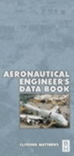 Aeronautical Engineer's Data Book by Matthews, Cliff