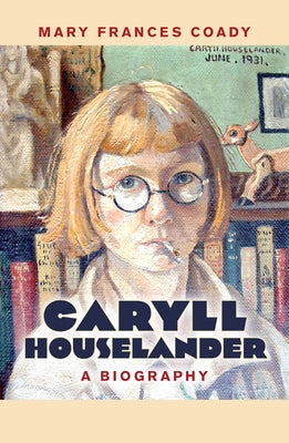 Caryll Houselander: A Biography by Coady, Mary Frances