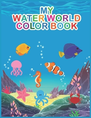 My Water World Colour Book: for boys and girls by Publisher, Naqma