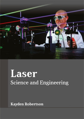 Laser: Science and Engineering by Robertson, Kayden