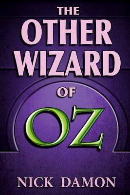 The Other Wizard of Oz by Damon, Nick