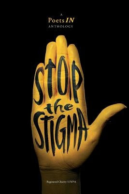 Stop the Stigma: A Poetsin Anthology by Poetsin