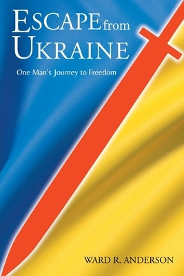 Escape from Ukraine by Anderson, Ward R.