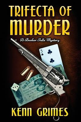 Trifecta of Murder: A Booker Falls Mystery by Grimes, Kenn