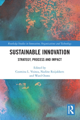 Sustainable Innovation: Strategy, Process and Impact by Voinea, Cosmina L.