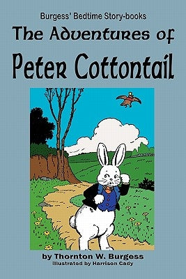 The Adventures of Peter Cottontail by Burgess, Thornton W.