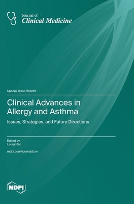 Clinical Advances in Allergy and Asthma: Issues, Strategies, and Future Directions by Pini, Laura