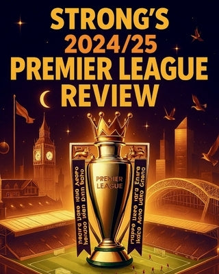 Strong's Premier League Review 2024/25 by Strong, Mark