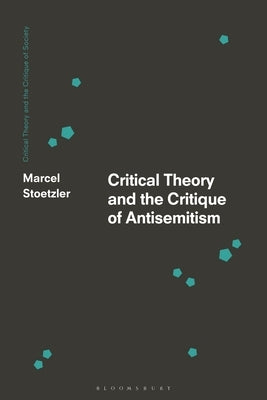 Critical Theory and the Critique of Antisemitism by Stoetzler, Marcel