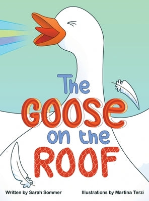 The Goose on the Roof by Sommer, Sarah