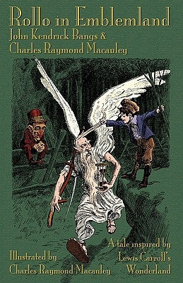 Rollo in Emblemland: A Tale Inspired by Lewis Carroll's Wonderland by Bangs, John Kendrick