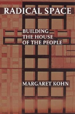 Radical Space by Kohn, Margaret