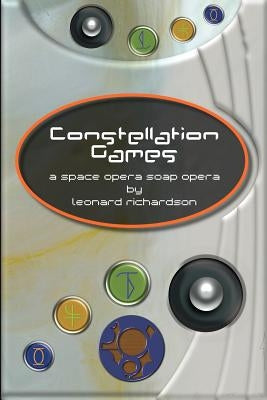 Constellation Games by Richardson, Leonard