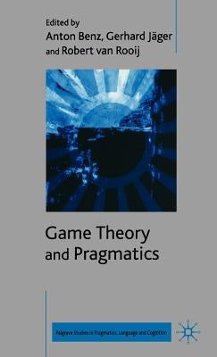 Game Theory and Pragmatics by Benz, A.