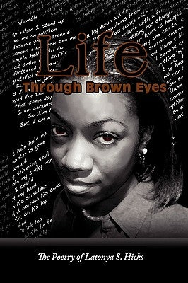 Life Through Brown Eyes by Hicks, Latonya S.