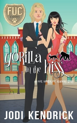 Gorilla in the Hiss by Kendrick, Jodi