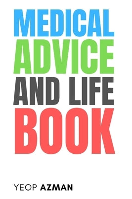 Medical Advice and Life Book by Azman, Yeop