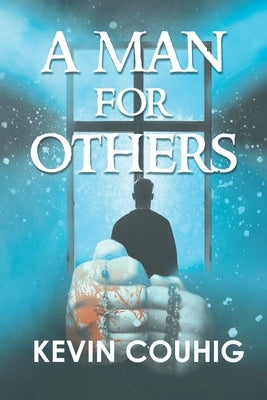 A Man for Others by Kevin Couhig