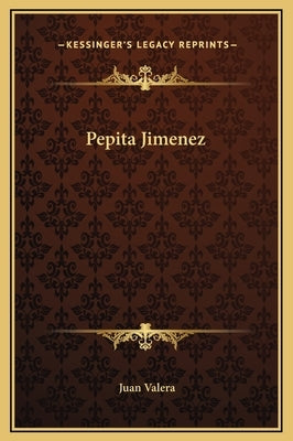 Pepita Jimenez by Valera, Juan