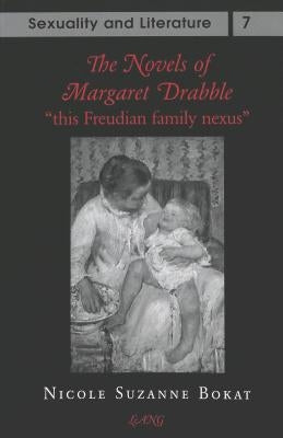 The Novels of Margaret Drabble: «This Freudian Family Nexus» by Maynard, John