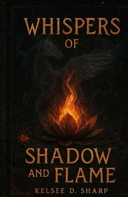 Whispers of Shadow and Flame by Sharp, Kelsee