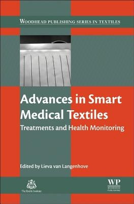 Advances in Smart Medical Textiles: Treatments and Health Monitoring by Langenhove, Lieva Van