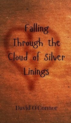 Falling Through the Cloud of Silver Linings by O'Connor, David