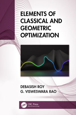 Elements of Classical and Geometric Optimization by Roy, Debasish